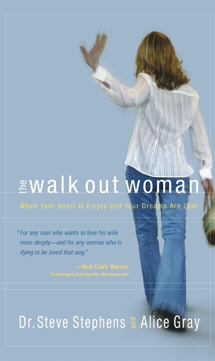 The Walk Out Woman: When Your Heart Is Empty and Your Dreams Are Lost Partnership & Love
