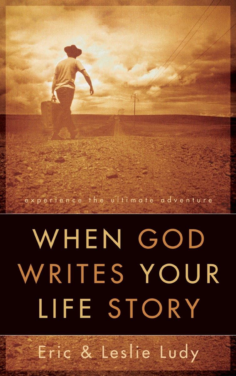 When God Writes Your Life Story: Experience the Ultimate Adventure Lifestyle