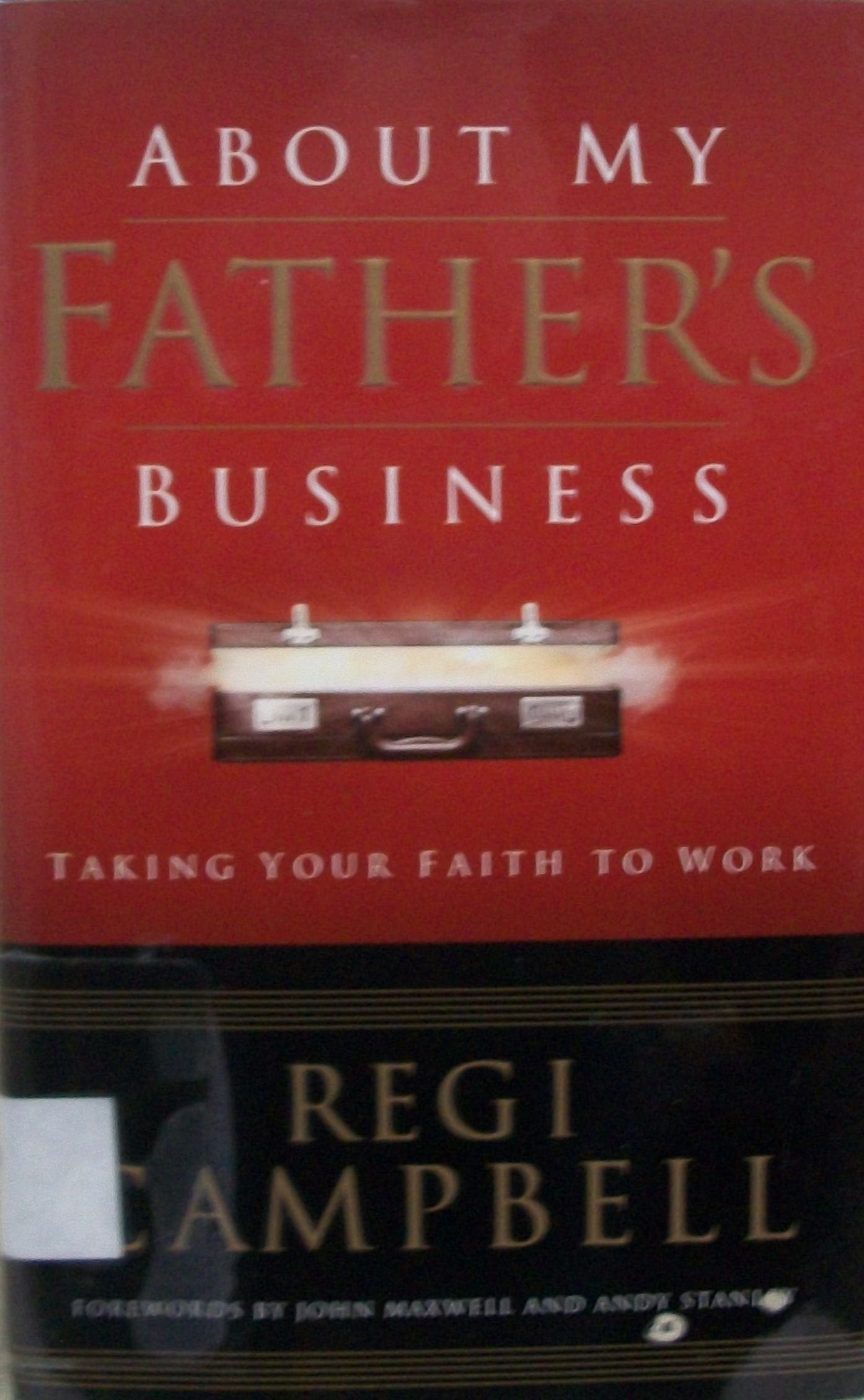 About My Father's Business: Taking Your Faith To Work Religion & Esotericism