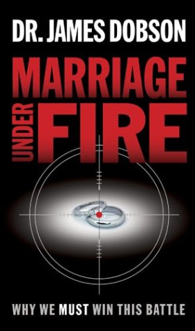 Marriage Under Fire: Why We Must Win This Battle: Why We Must Win This War Partnership & Love