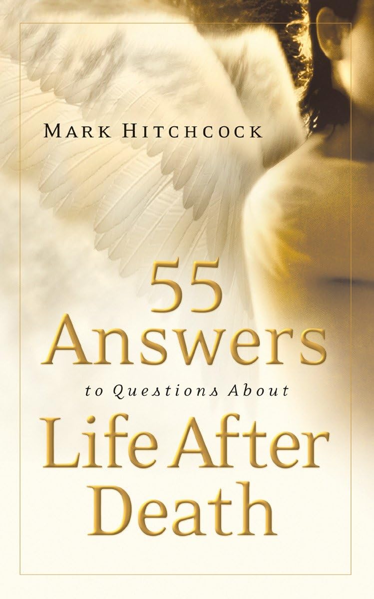 55 Answers to Questions about Life After Death Leisure & Fun