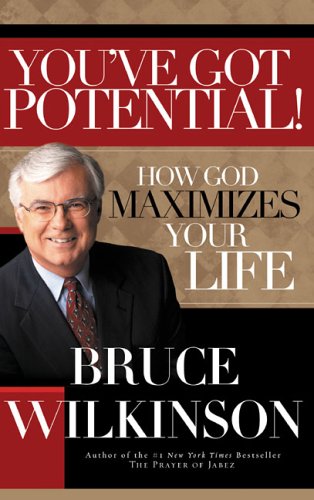 You've Got Potential!: How God Maximizes Your Life Self-help