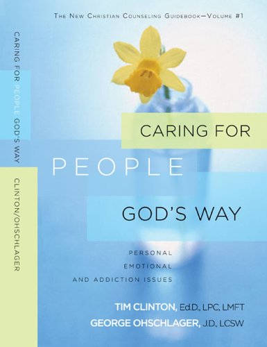 Caring for People God's Way: Personal, Emotional, And Addiction Issues Health, Nutrition & Fitness