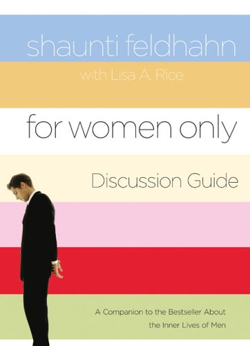 For Women Only Discussion Guide: A Companion to the Bestseller about the Inner Lives of Men Books