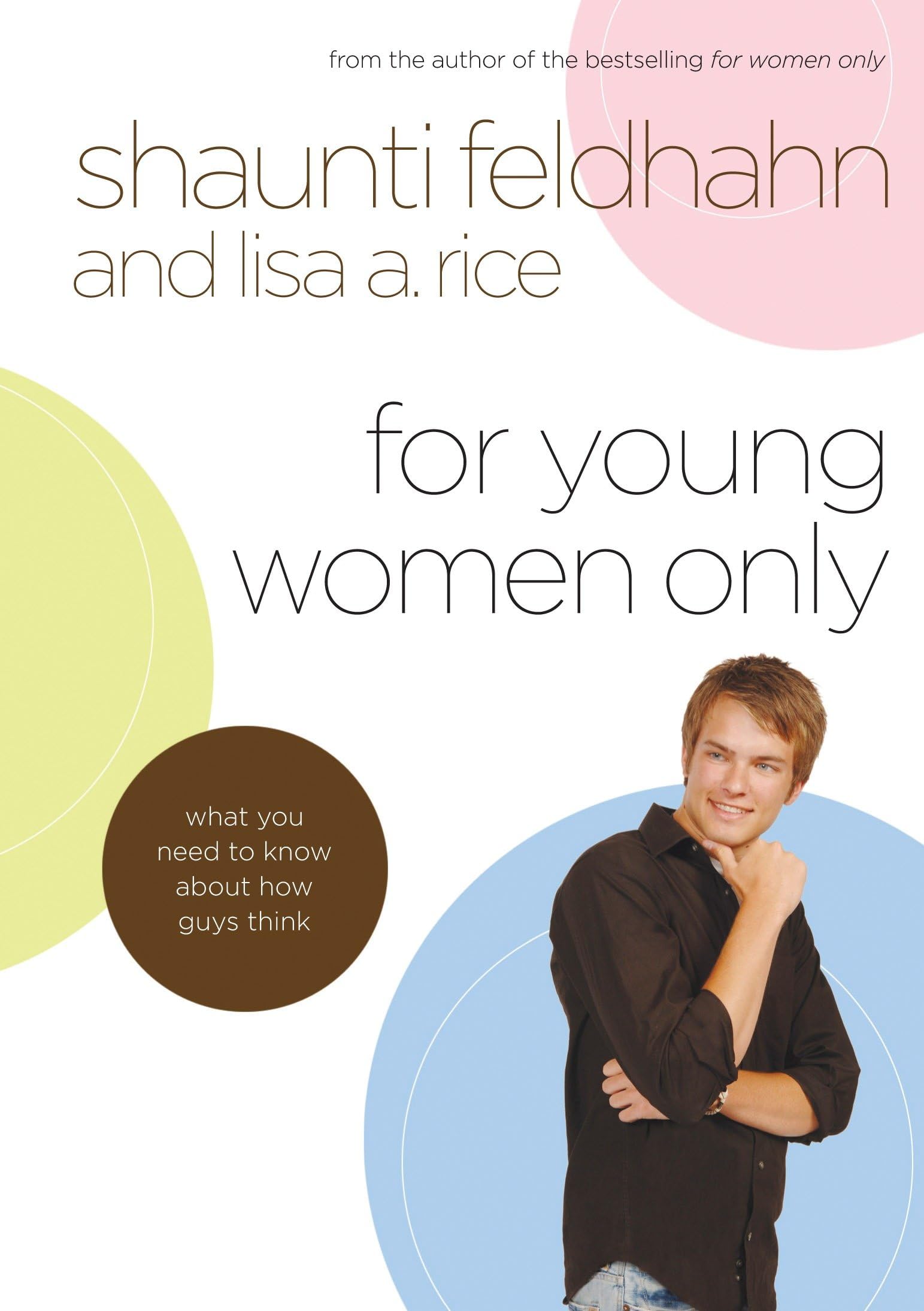 For Young Women Only: What You Need to Know About How Guys Think Film, Art & Culture