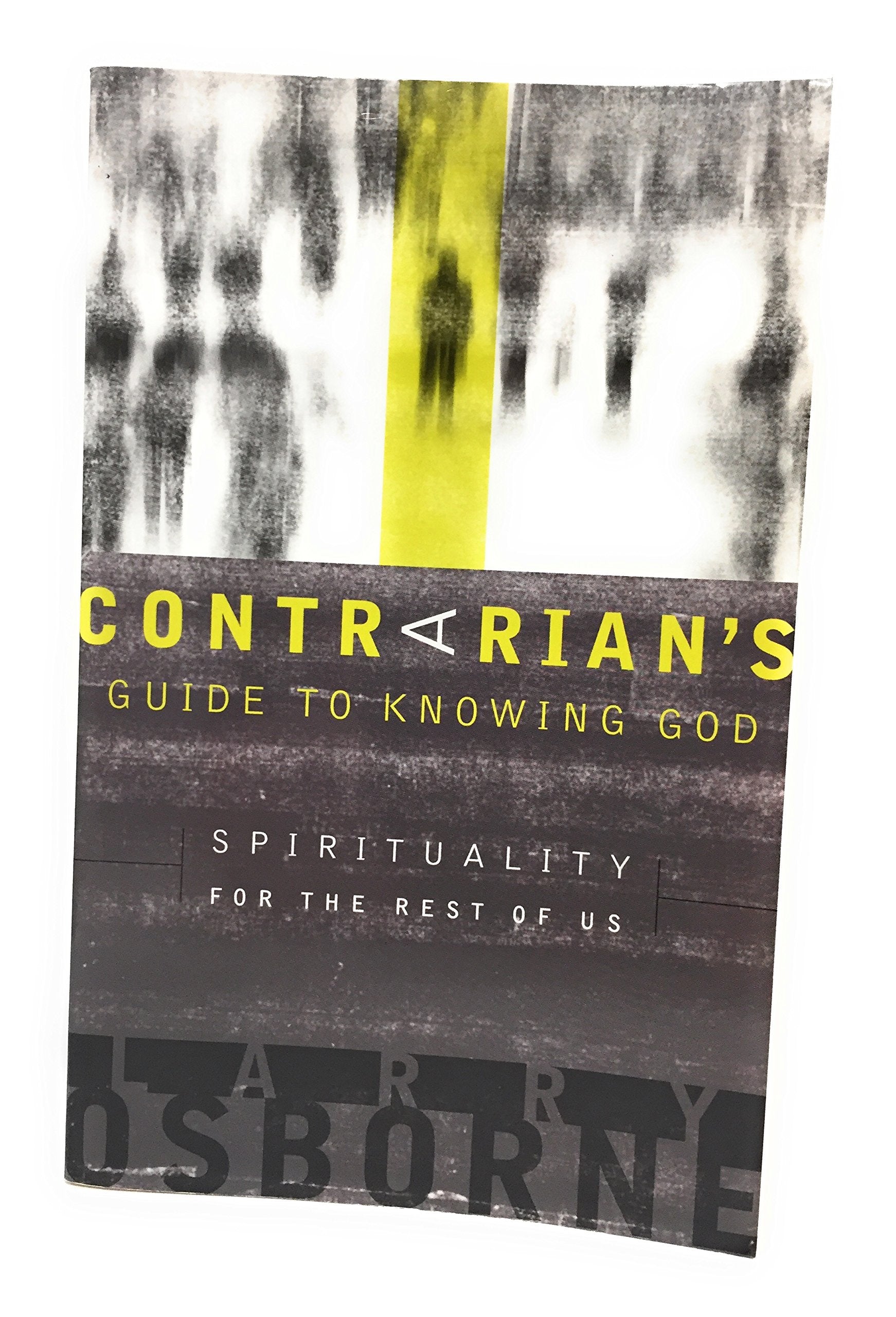 A Contrarian's Guide to Knowing God: Spirituality for the Rest of Us Religion & Esotericism