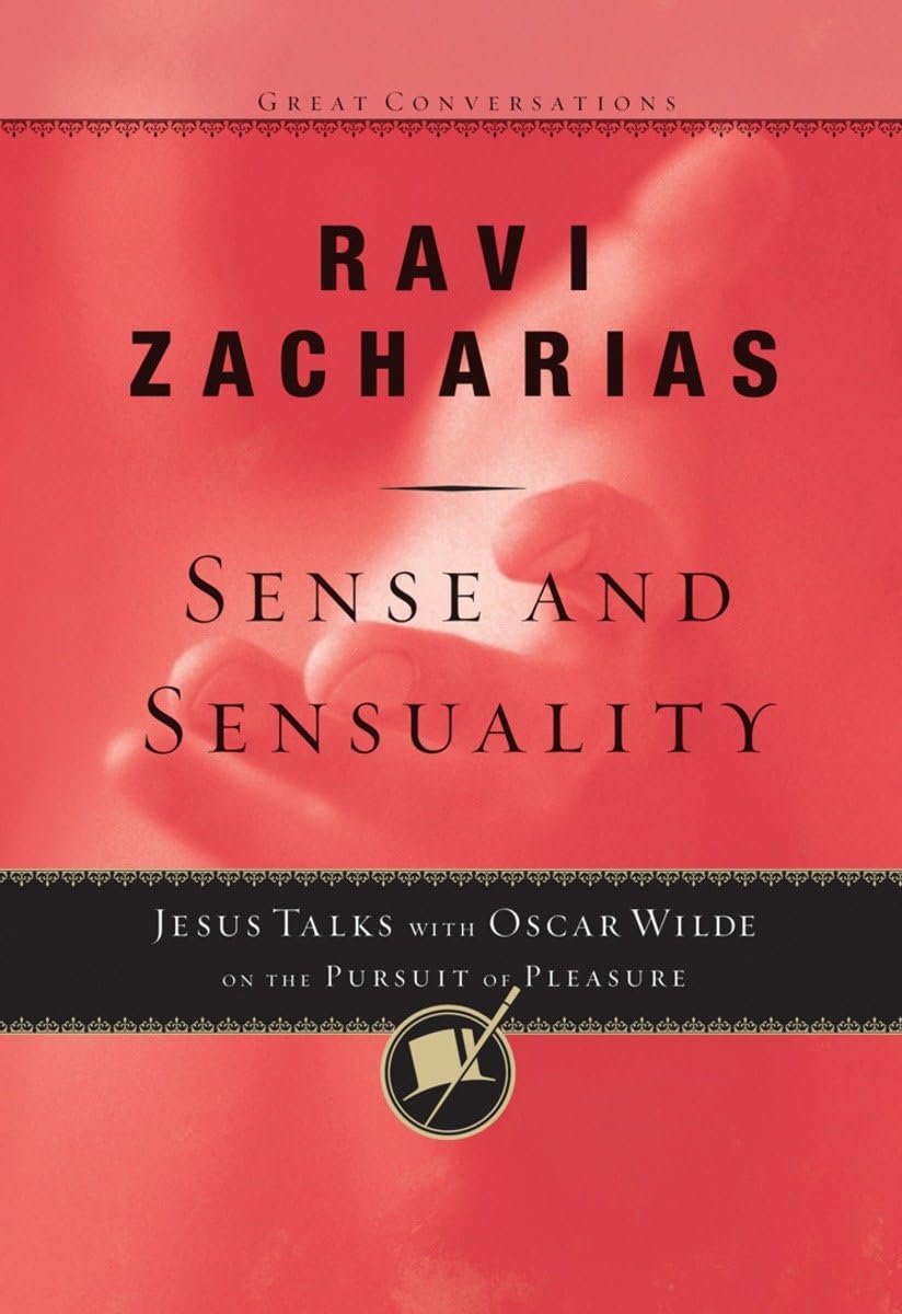 Sense and Sensuality: Jesus Talks to Oscar Wilde on the Pursuit of Pleasure (Great Conversations, Band 2) Social Sciences