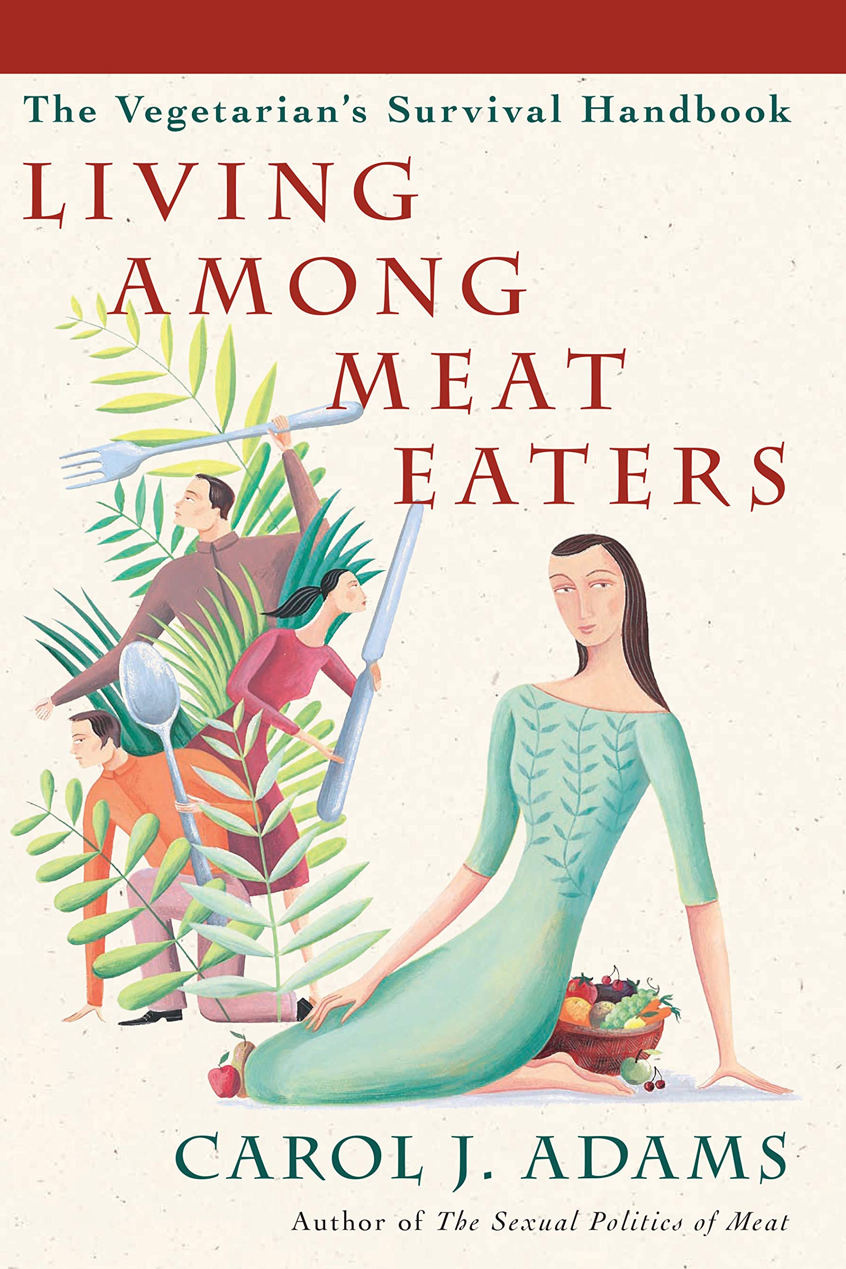 Living Among Meat Eaters: The Vegetarian's Survival Handbook Leisure, Home & Garden
