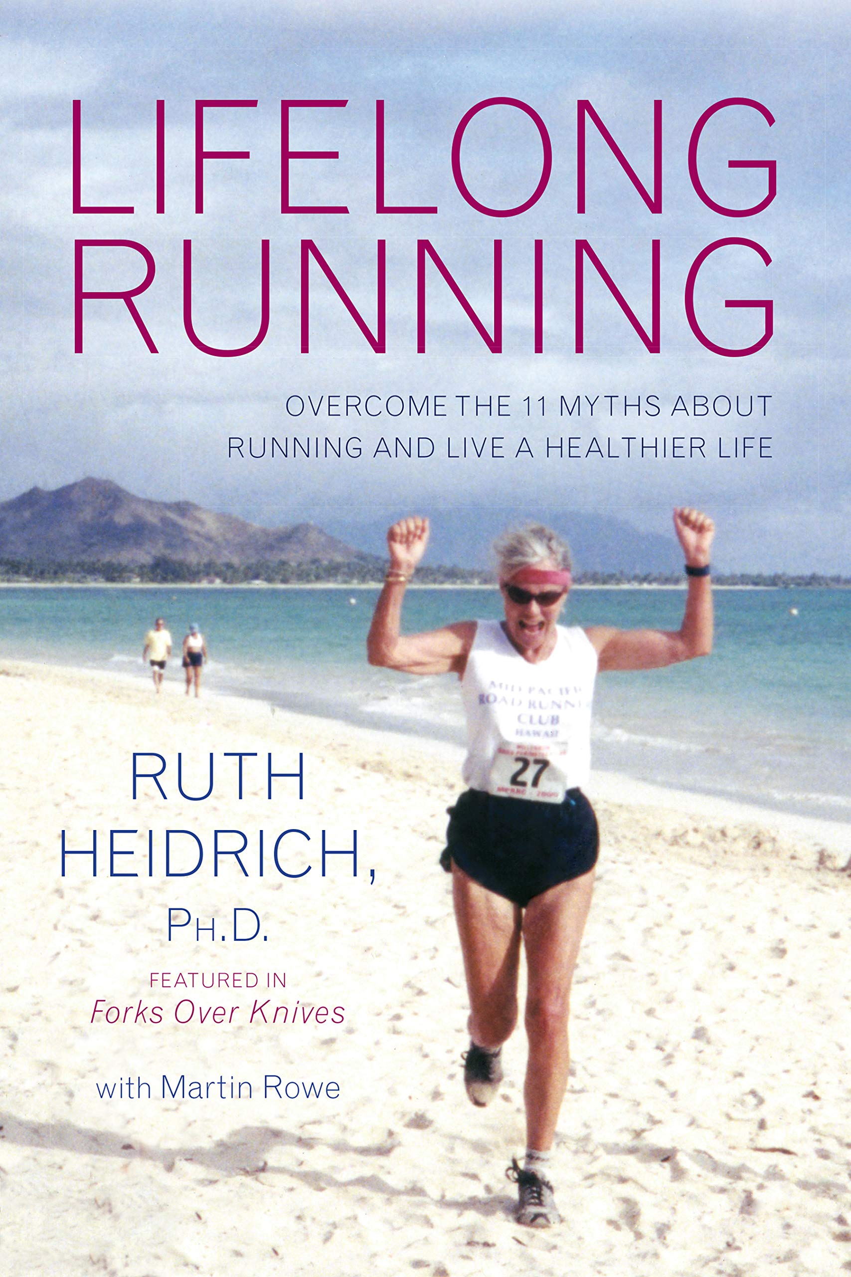 Lifelong Running: Overcome the 11 Myths about Running and Live a Healthier Life Health, Nutrition & Fitness