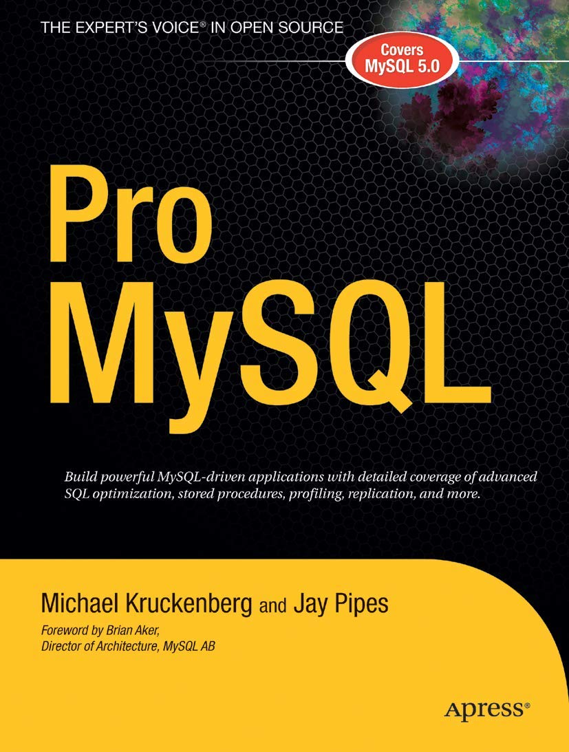 Pro Mysql (The Expert'S Voice In Open Source): Covers MySQL 5.0. Foreword by Brian Aker Computer Science