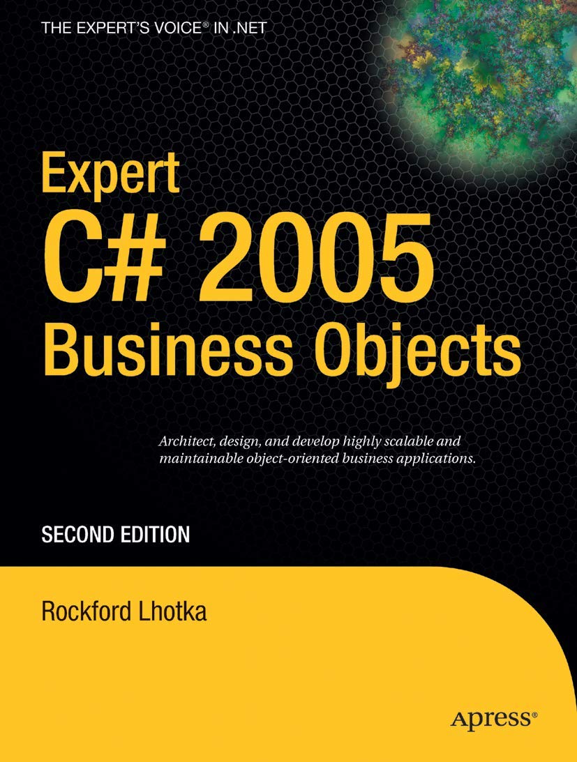 Expert C# 2005 Business Objects (Expert's Voice in .NET) Computer Science