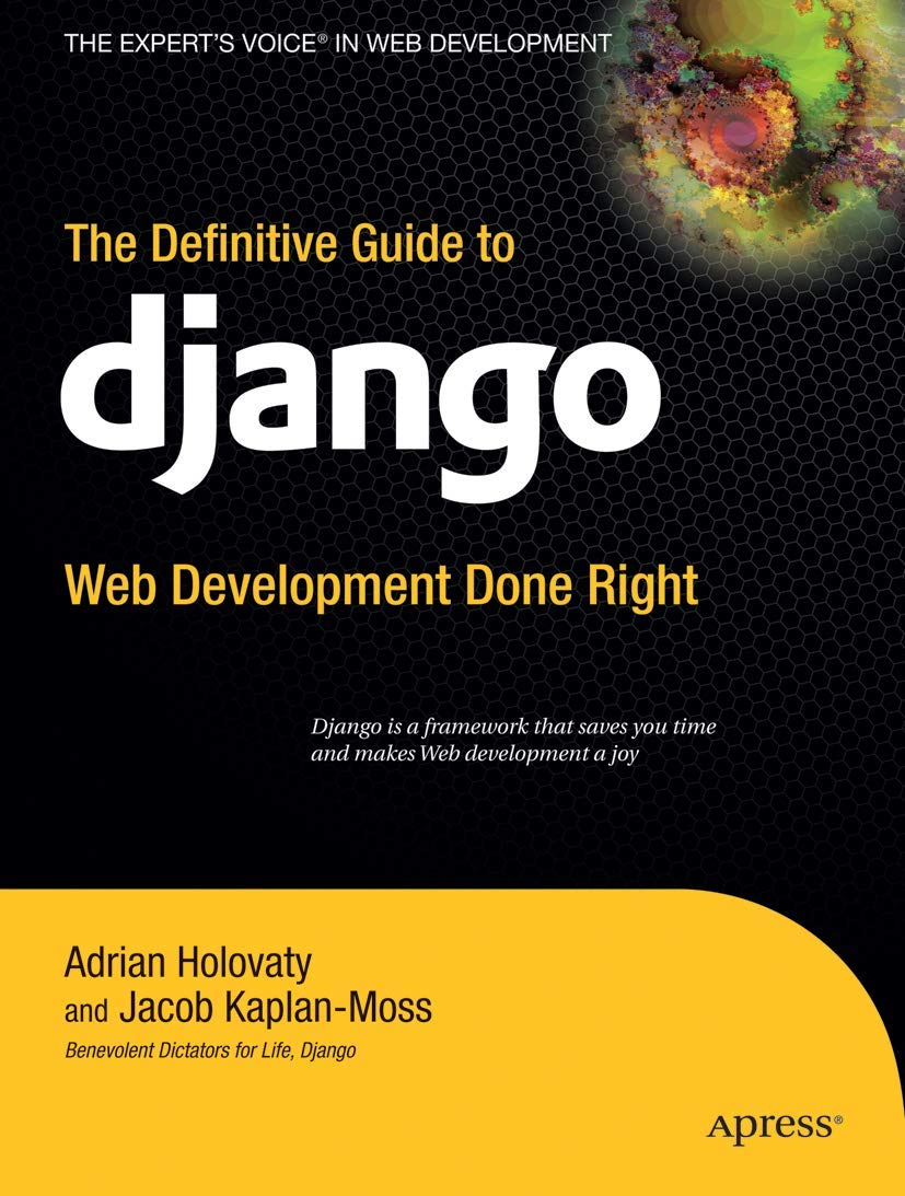 The Definitive Guide to Django: Web Development Done Right (Expert's Voice in Web Development) Computer Science Books