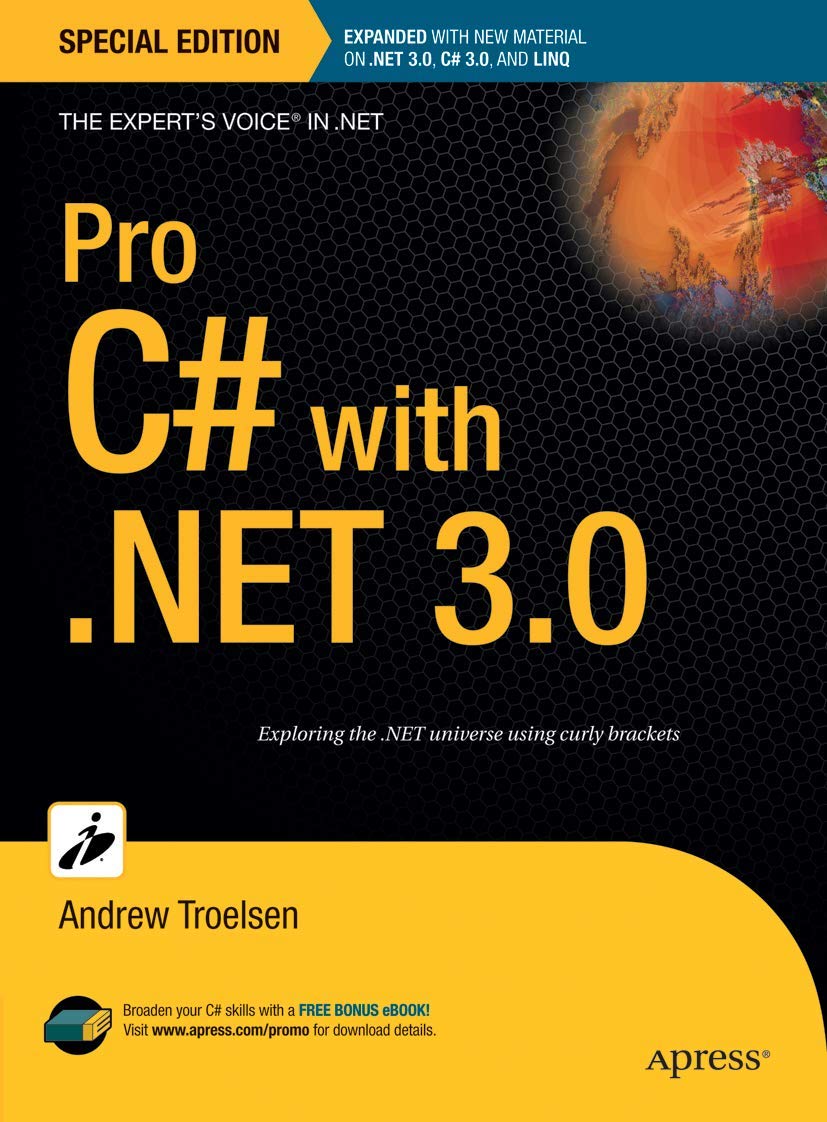 Pro C# with the .NET 3.0, Special Edition (Expert's Voice in .NET) Computer Science