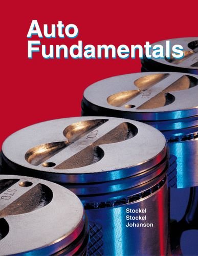 Auto Fundamentals: How and Why of the Design, Construction, and Operation of Automobiles : Applicable to All Makes and Models Leisure, Home & Garden