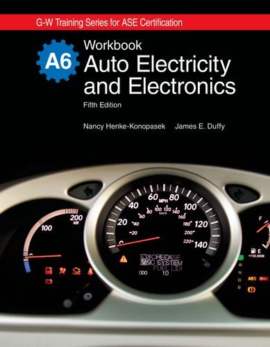 Auto Electricity and Electronics: Principles, Diagnosis, Testing and Service of All Major Electrical, Electronic, and Computer Control Systems (G-w Training Series for Ase Certification) Business & Technology