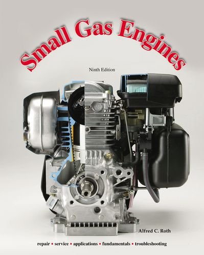 Small Gas Engines: Fundamentals-service-troubleshooting-repair-applications Business & Technology