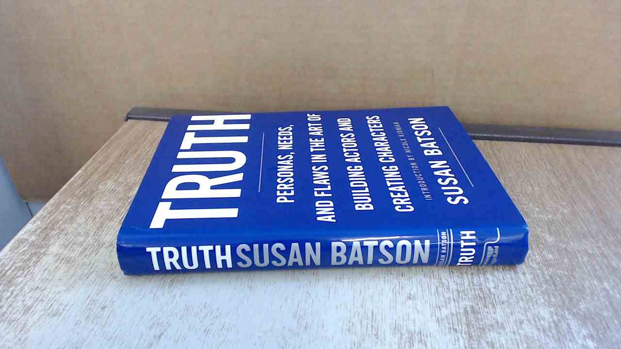 Truth: Personas, Needs, and Flaws in the Art of Building Actors and Creating Characters Film, Art & Culture