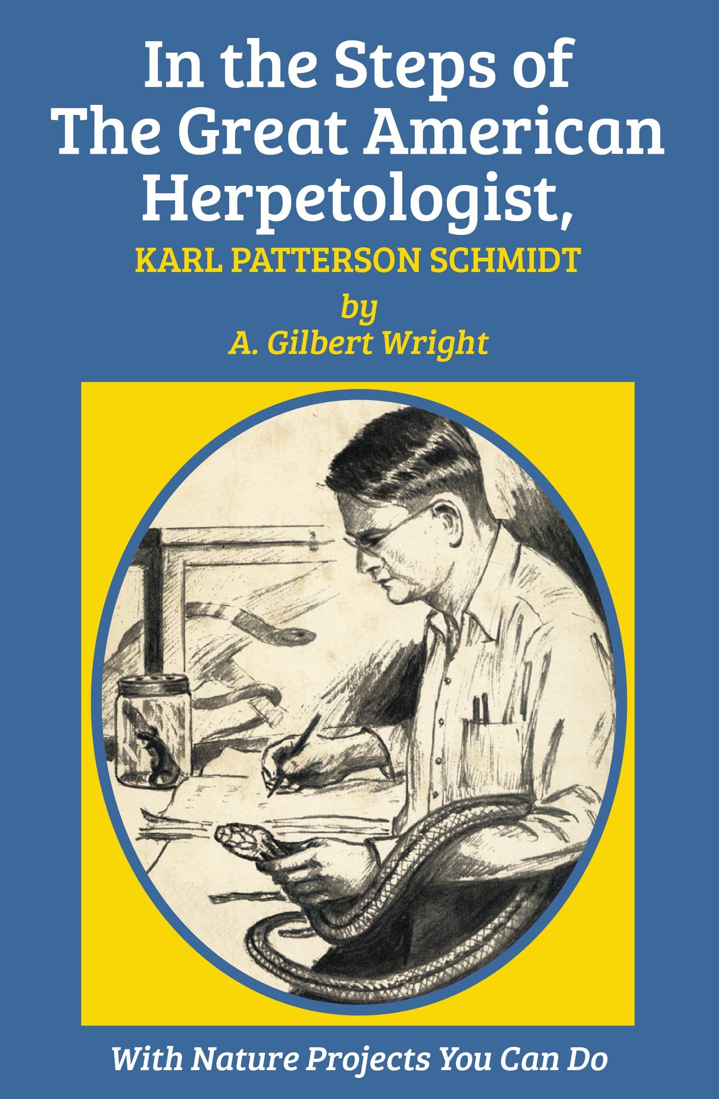 In the Steps of The Great American Herpetologist, Karl Patterson Schmidt Non-fiction