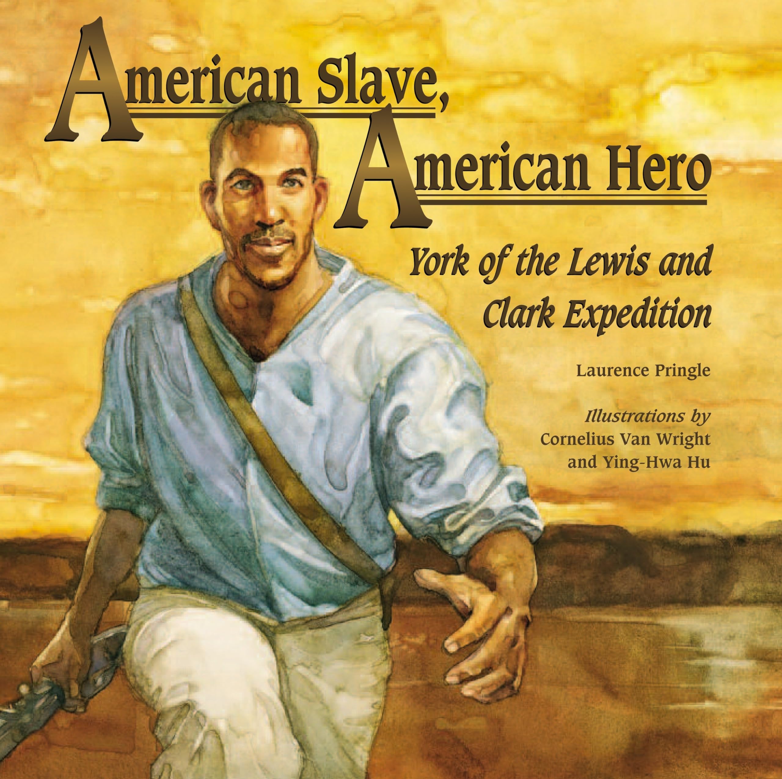 American Slave, American Hero: York of the Lewis and Clark Expedition Non-fiction