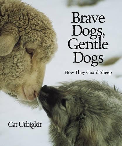 Brave Dogs, Gentle Dogs: How They Guard Sheep Non-fiction