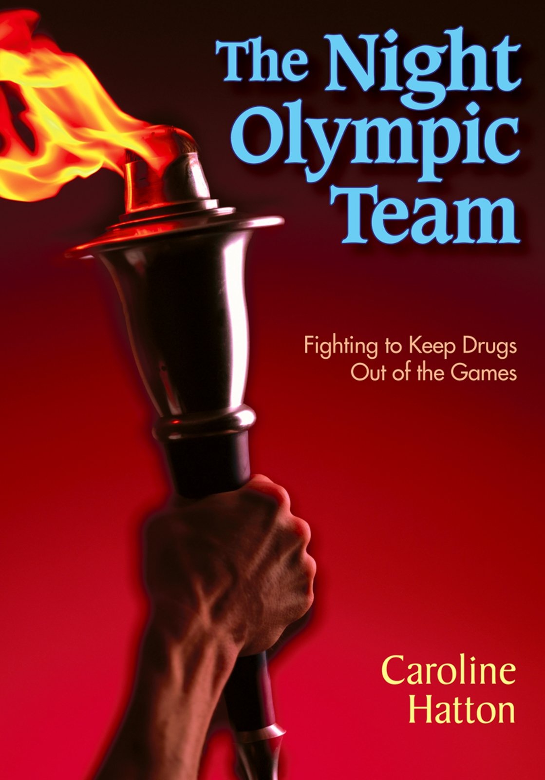 The Night Olympic Team: Fighting to Keep Drugs Out of the Games Leisure & Fun