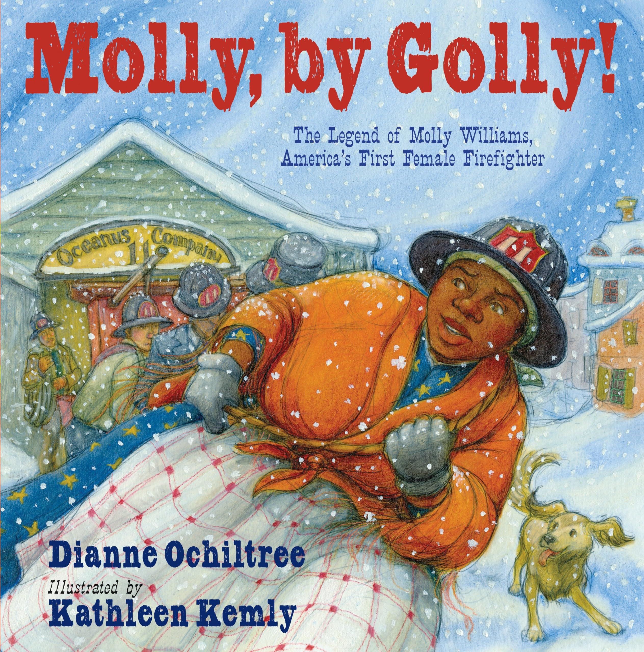 Molly, by Golly!: The Legend of Molly Williams, America's First Female Firefighter Politics & History