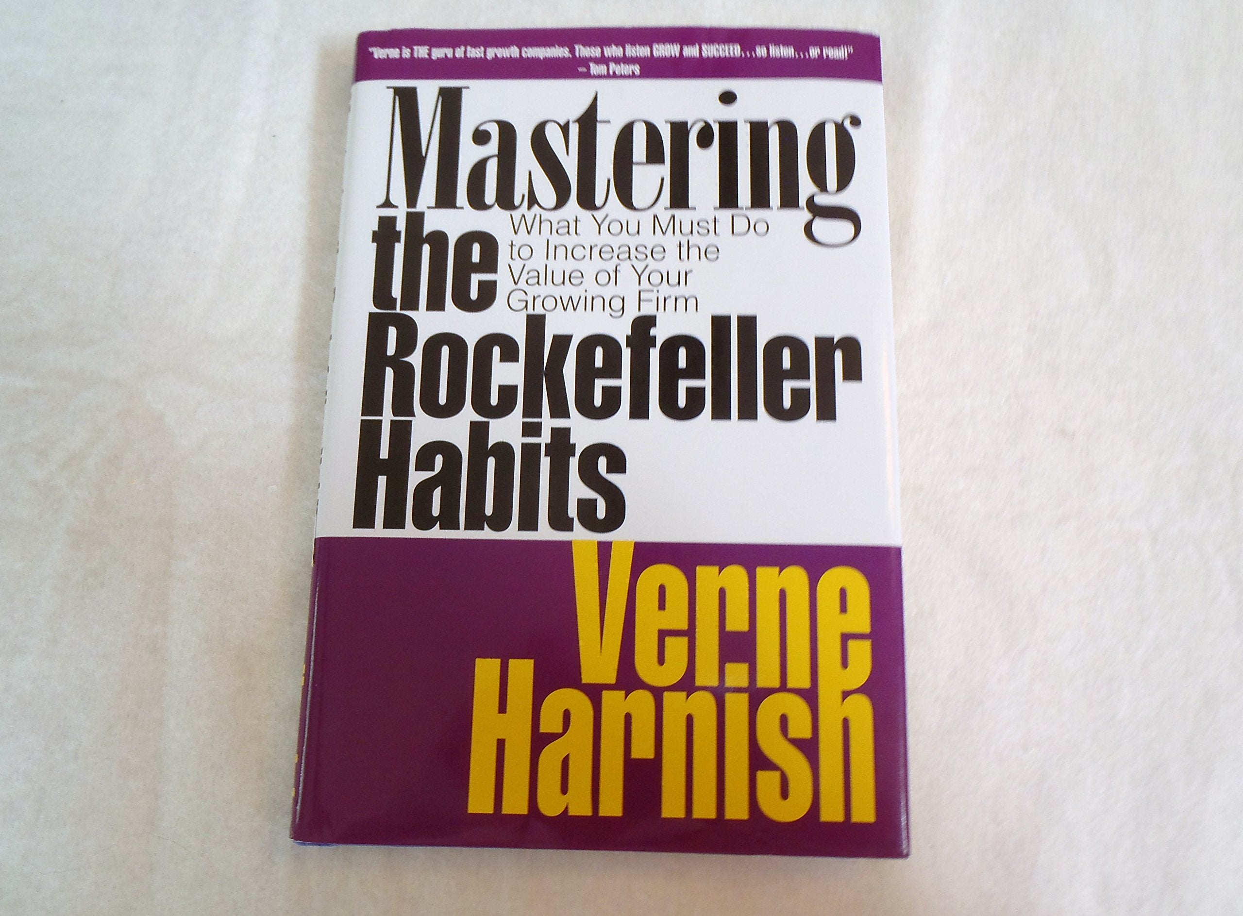 Mastering the Rockefeller Habits: What You Must Do to Increase the Value of Your Fast-Growth Firm Business, Finance & Career