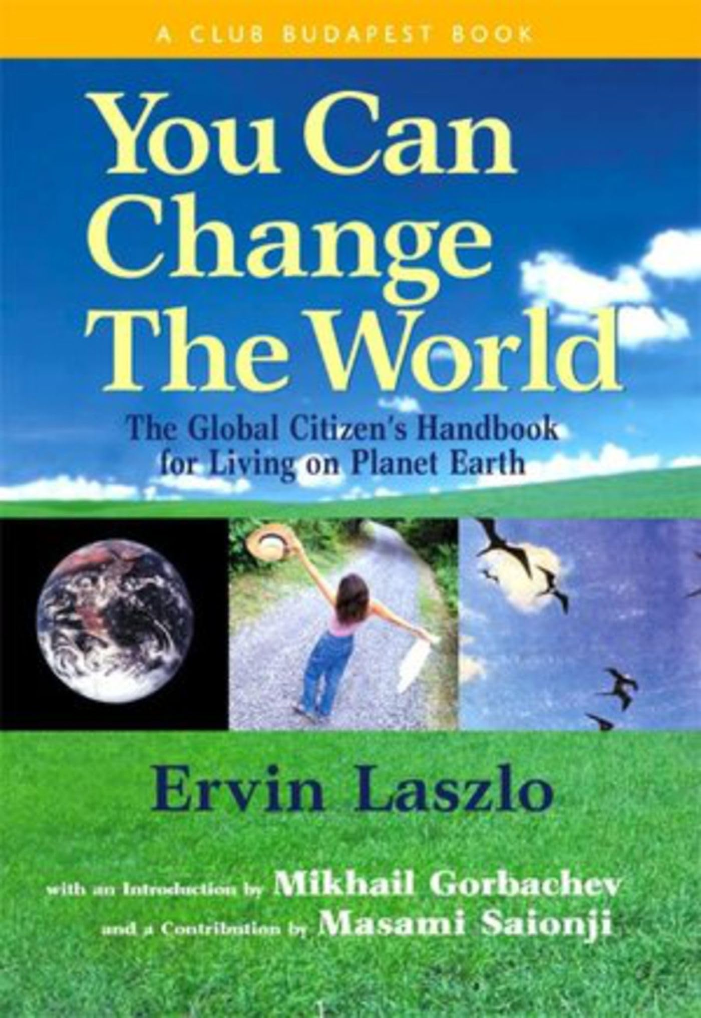 You Can Change the World: The Global Citizen's Handbook for Living on Planet Earth Social Sciences