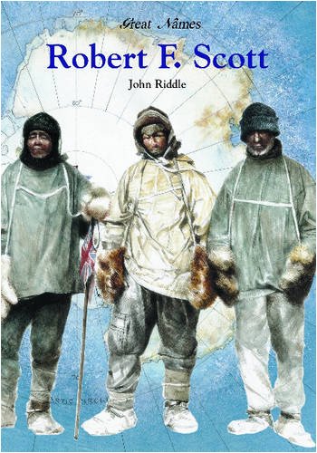 Robert F. Scott: British Explorer of the South Pole (Great Names) Non-fiction