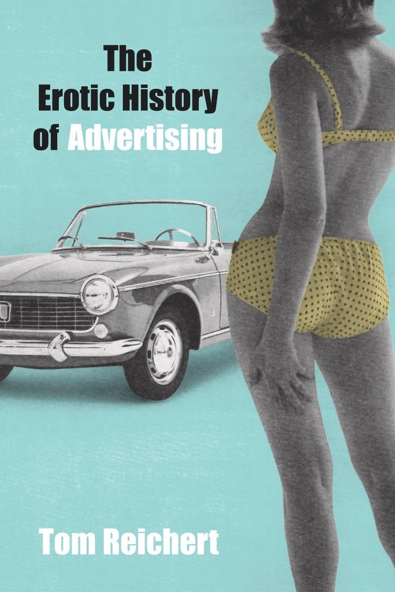 The Erotic History of Advertising Media & Communication
