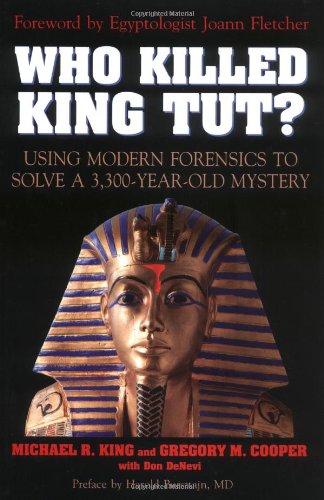 Who Killed King Tut?: Using Modern Forensics to Solve a 3300-Year-Old Mystery: Using Modern Forensics to Solve a 3300-Year-Old Mystery (with New Data on the Egyptian CT Scan) Medicine