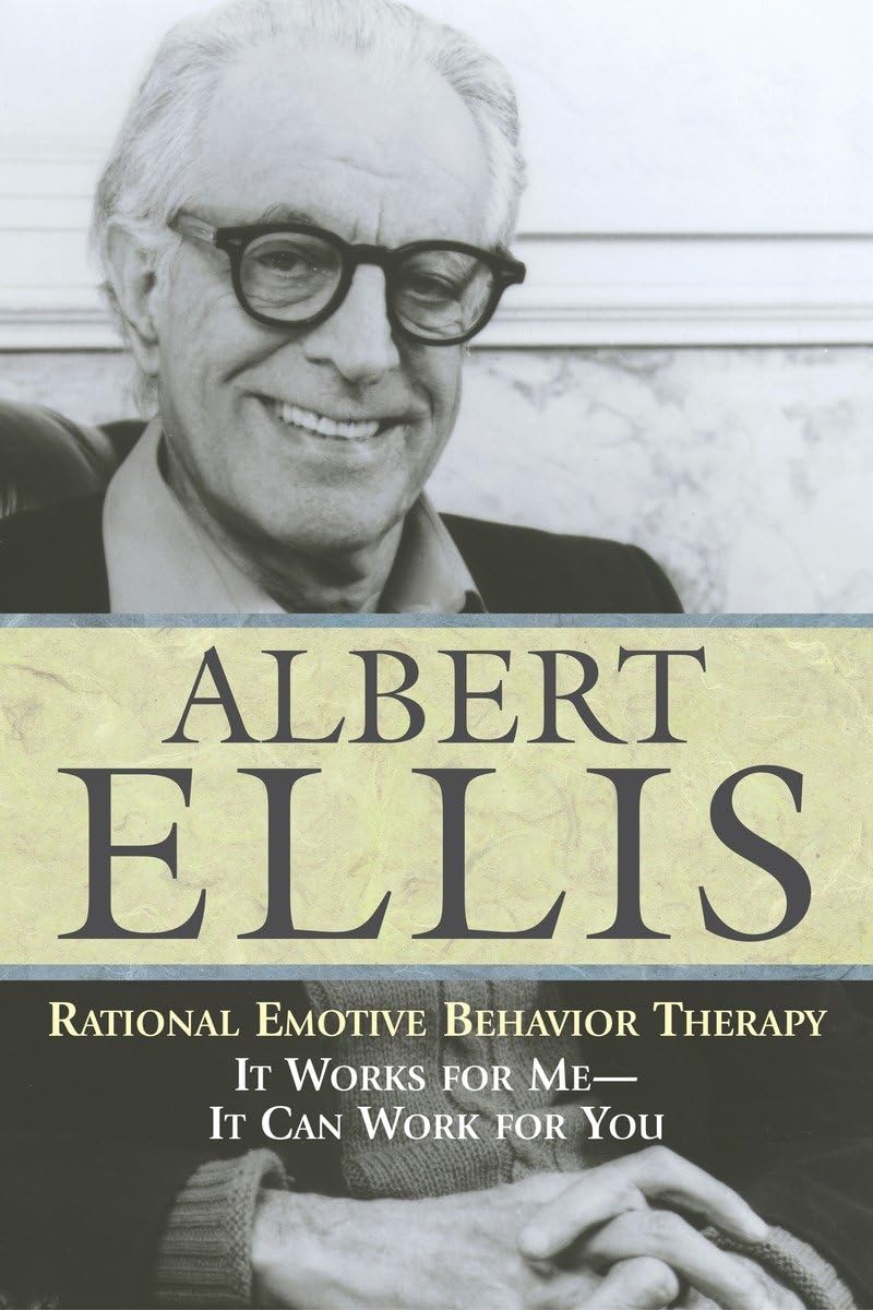 Rational Emotive Behavior Therapy: It Works for Me - It Can Work for You (Psychology) Business, Finance & Career
