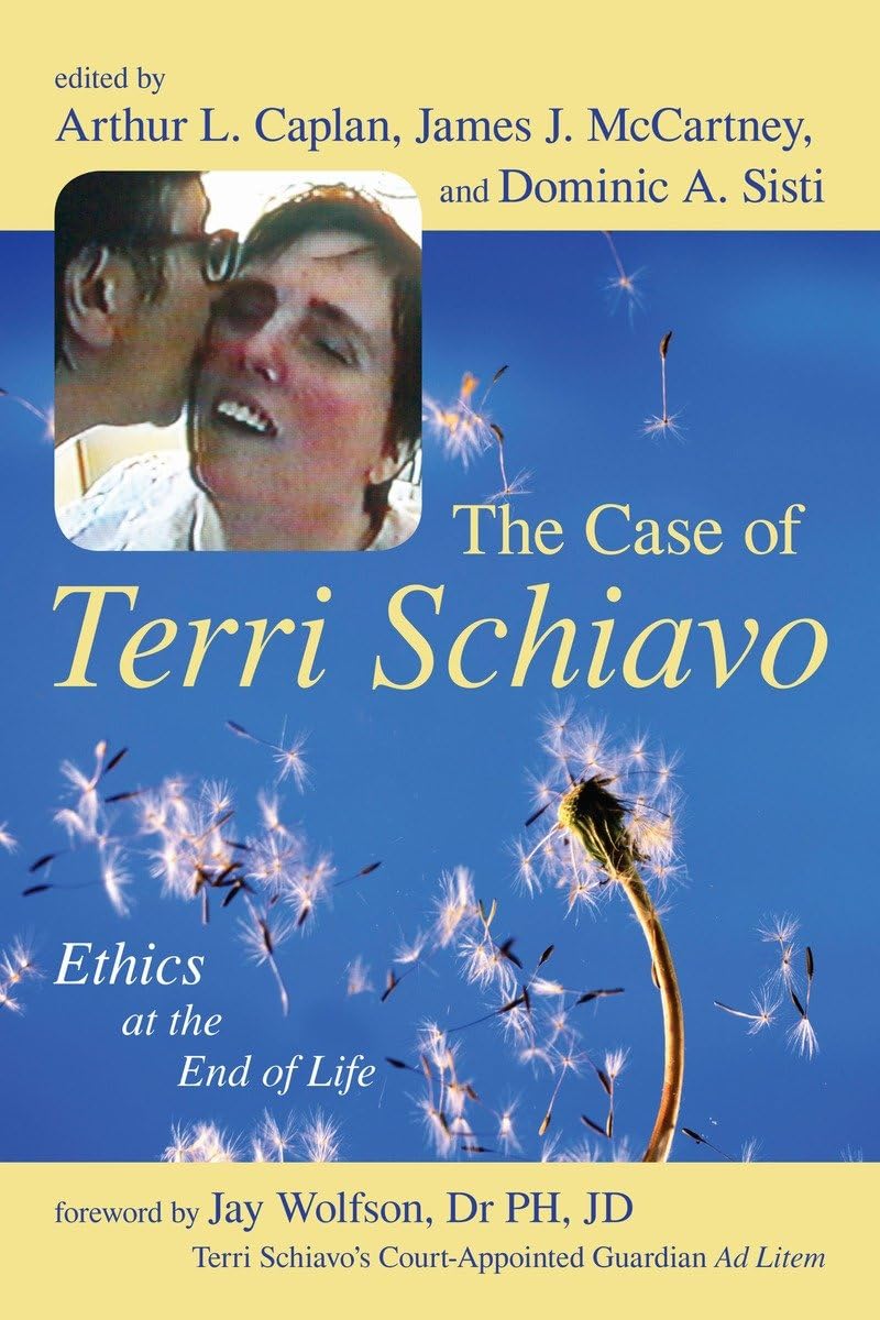 The Case of Terri Schiavo: Ethics at the End of Life Medicine