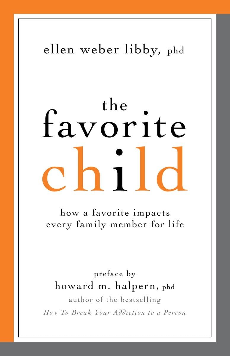 The Favorite Child: How a Favorite Impacts Every Family Member for Life Medicine