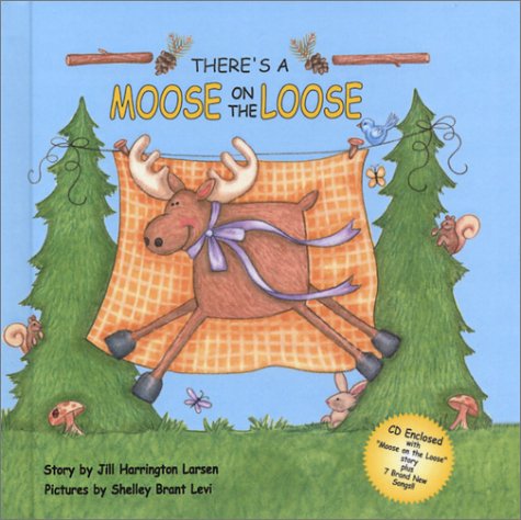 There's A Moose On The Loose book