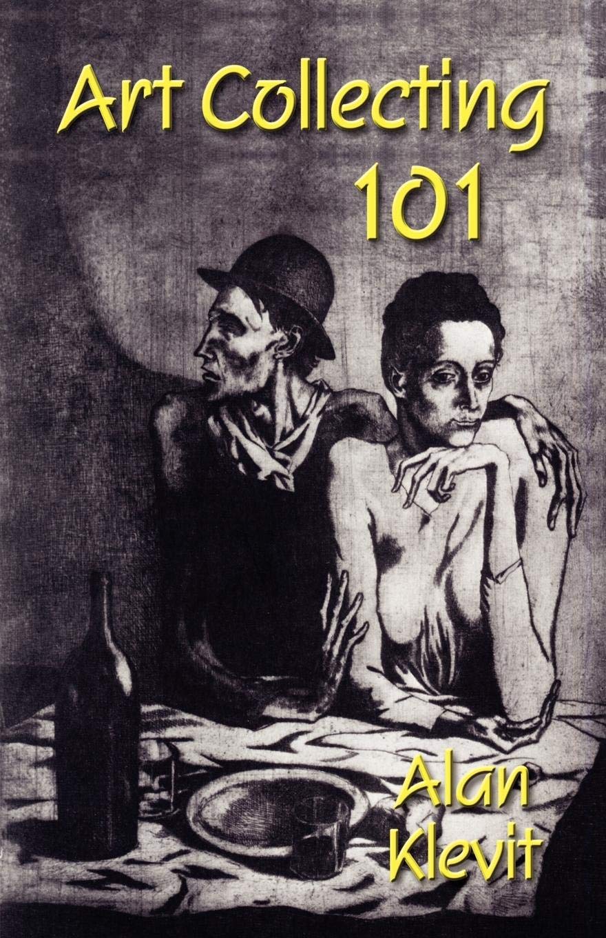 Art Collecting 101: Buying Art for Profit and Pleasure book