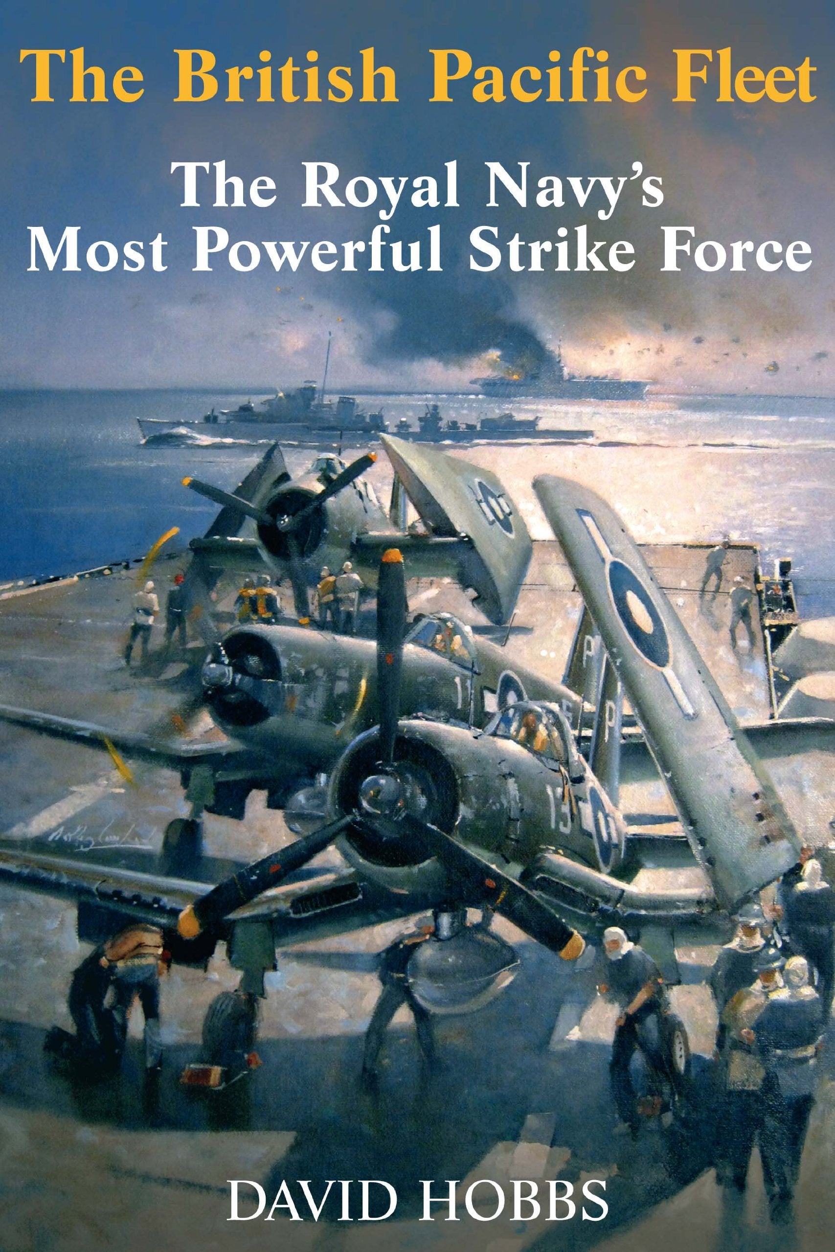 The British Pacific Fleet: The Royal Navy's Most Powerful Strike Force Social Sciences