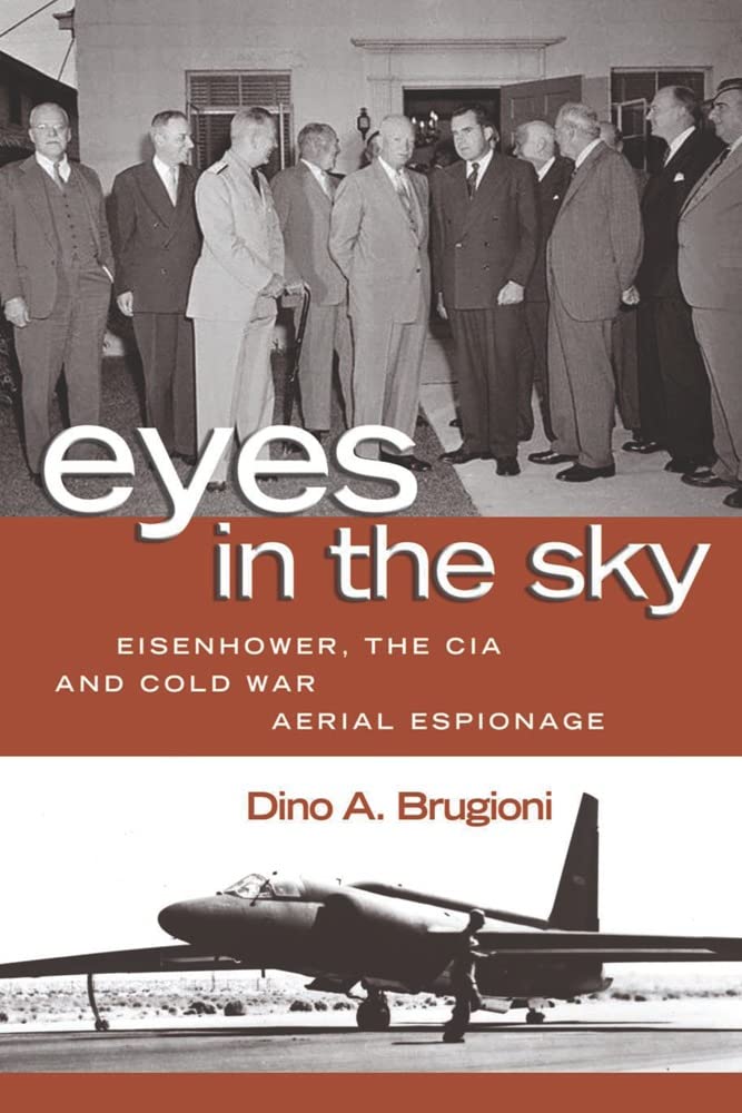 Eyes in the Sky: Eisenhower, the CIA and Cold War Aerial Espionage Politics & Society