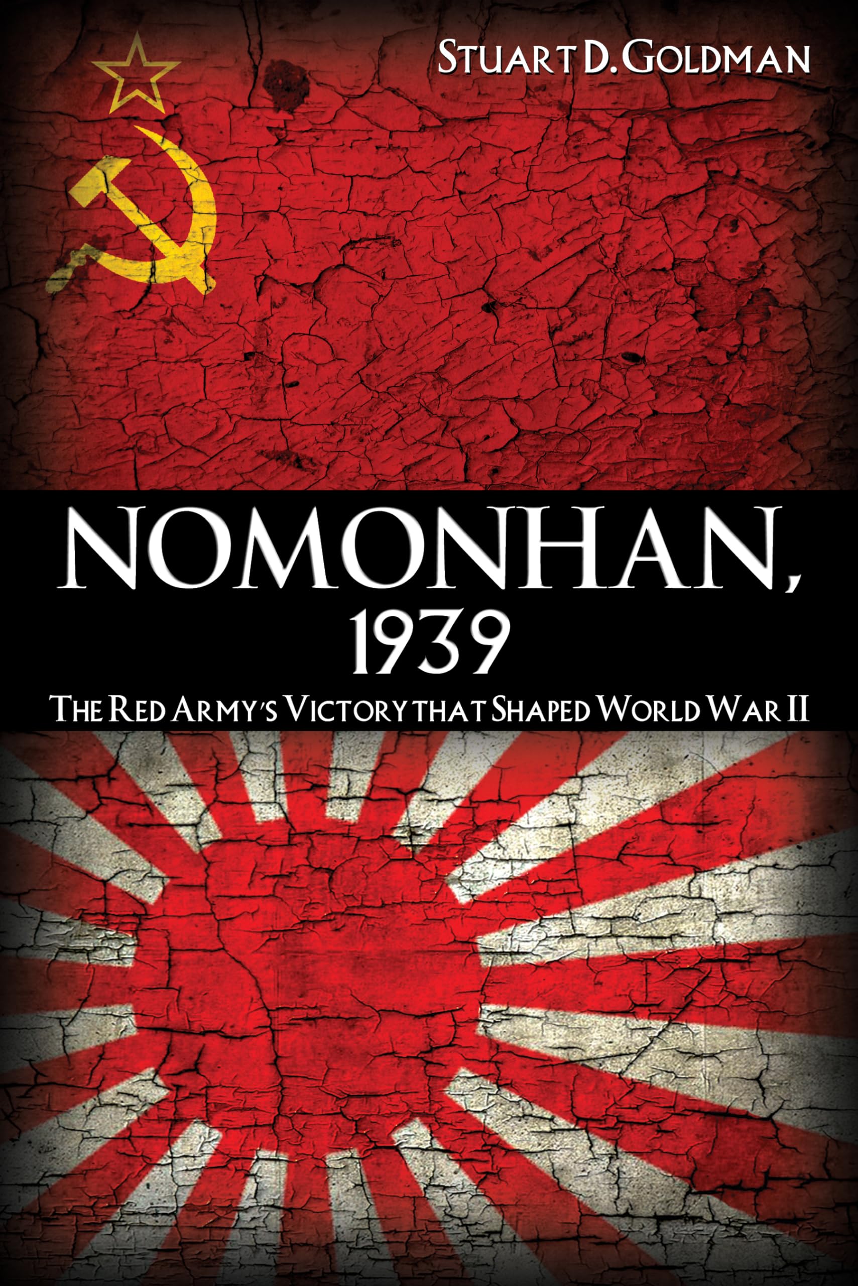 Nomonhan, 1939: The Red Army's Victory That Shaped World War II Politics & History
