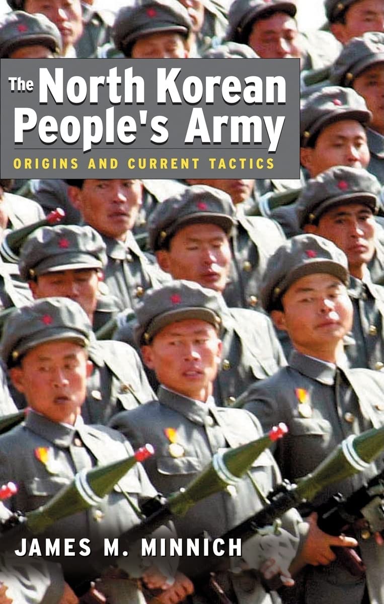 The North Korean People's Army: Origins and Current Tactics Social Sciences