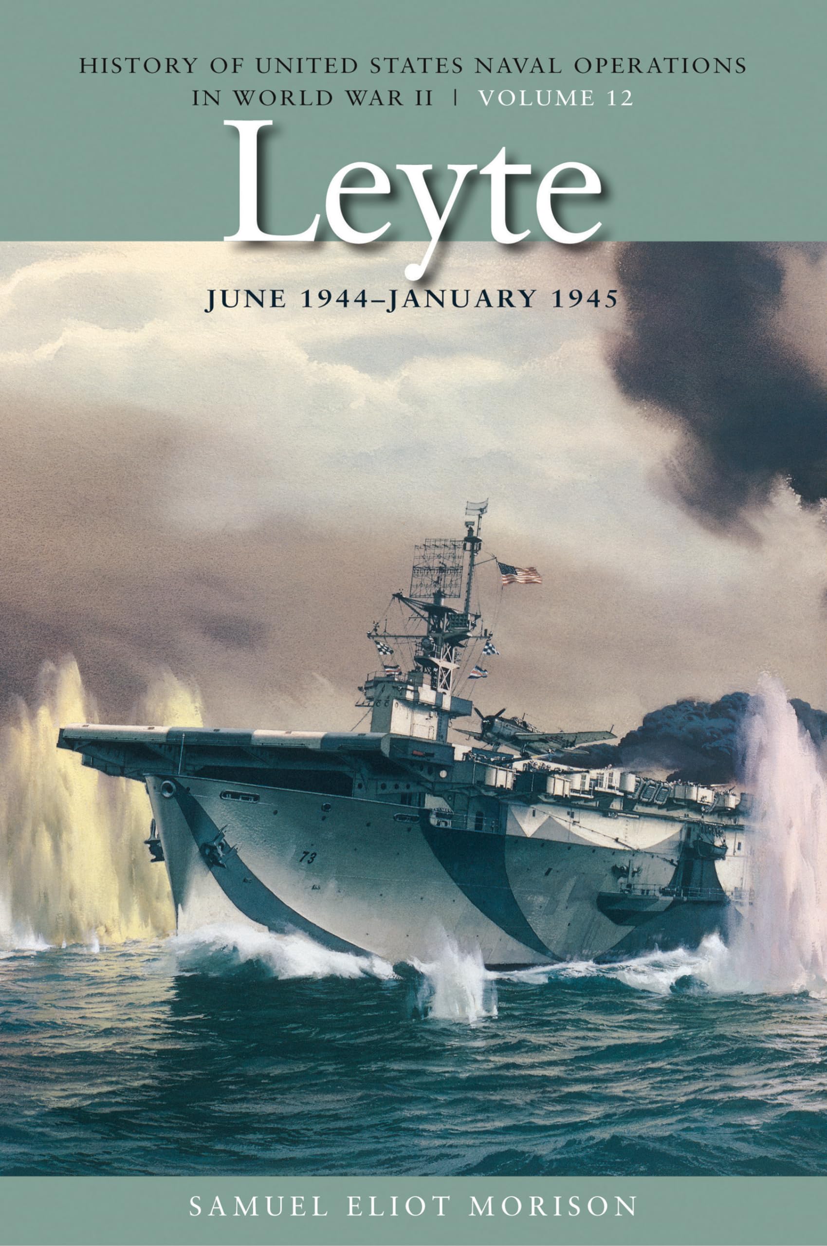 Leyte, June 1944-January 1945: History of United States Naval Operations in World War II, Volume 12 (History of USN Operations in WWII, Band 12) Social Sciences