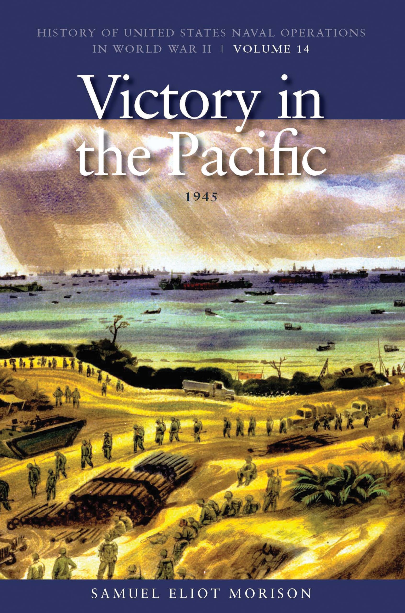 Victory in the Pacific, 1945: History of United States Naval Operations in World War II, Volume 14 (History of USN Operations in WWII, Band 14) Social Sciences