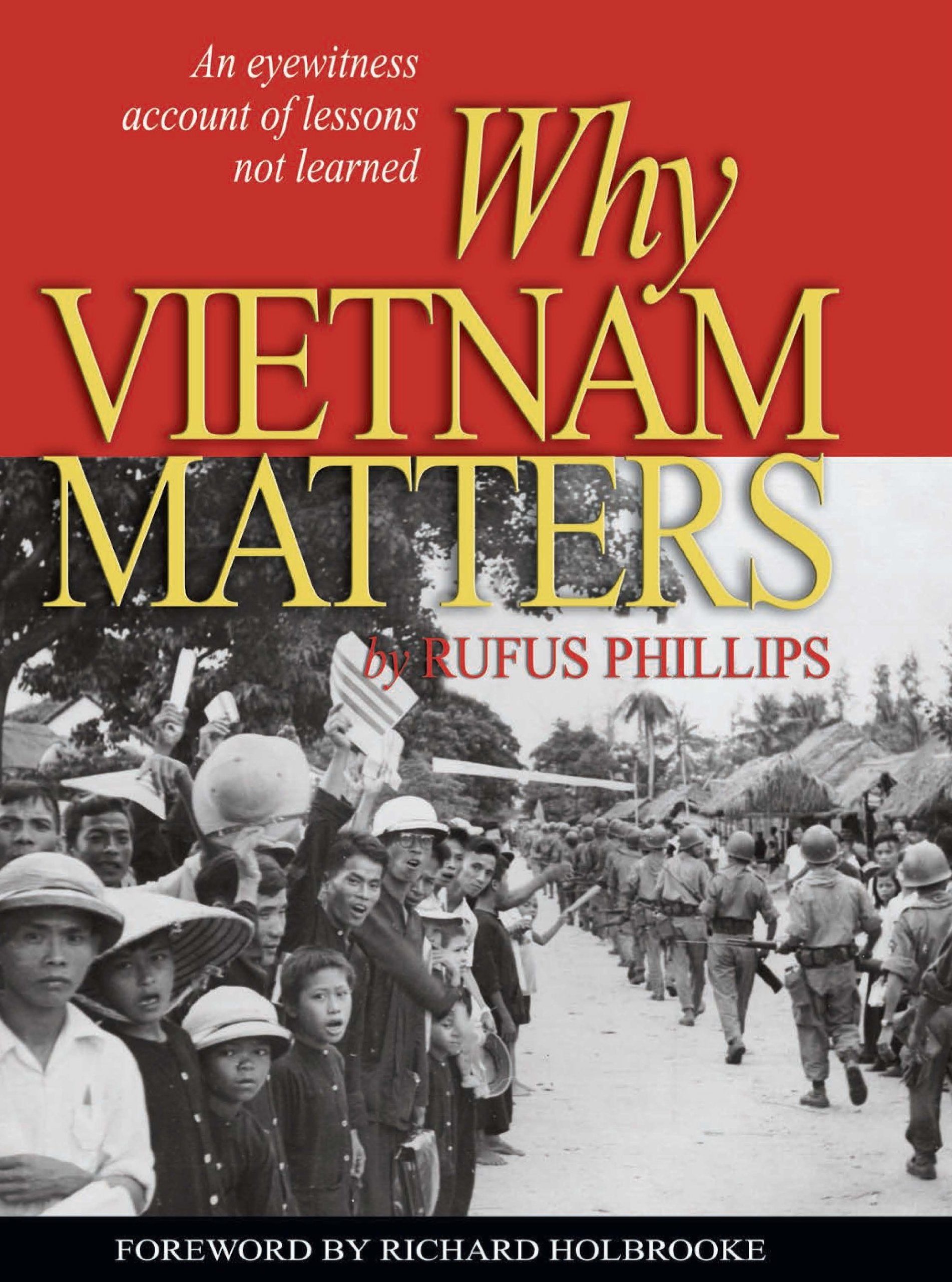 Why Vietnam Matters: An Eyewitness Account of Lessons Not Learned Film, Art & Culture