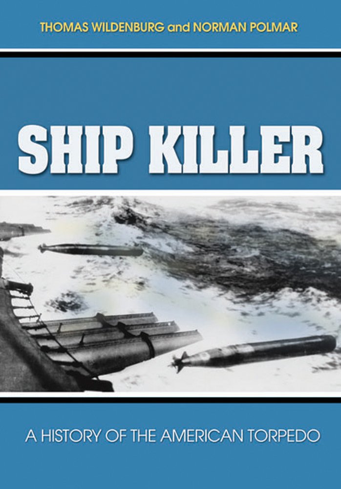 Ship Killer: A History of the American Torpedo book