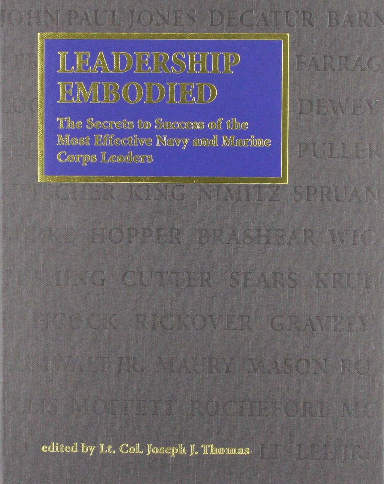 Leadership Embodied: The Secrets To Success Of The Most Effective Navy And Marine Corps Leaders book