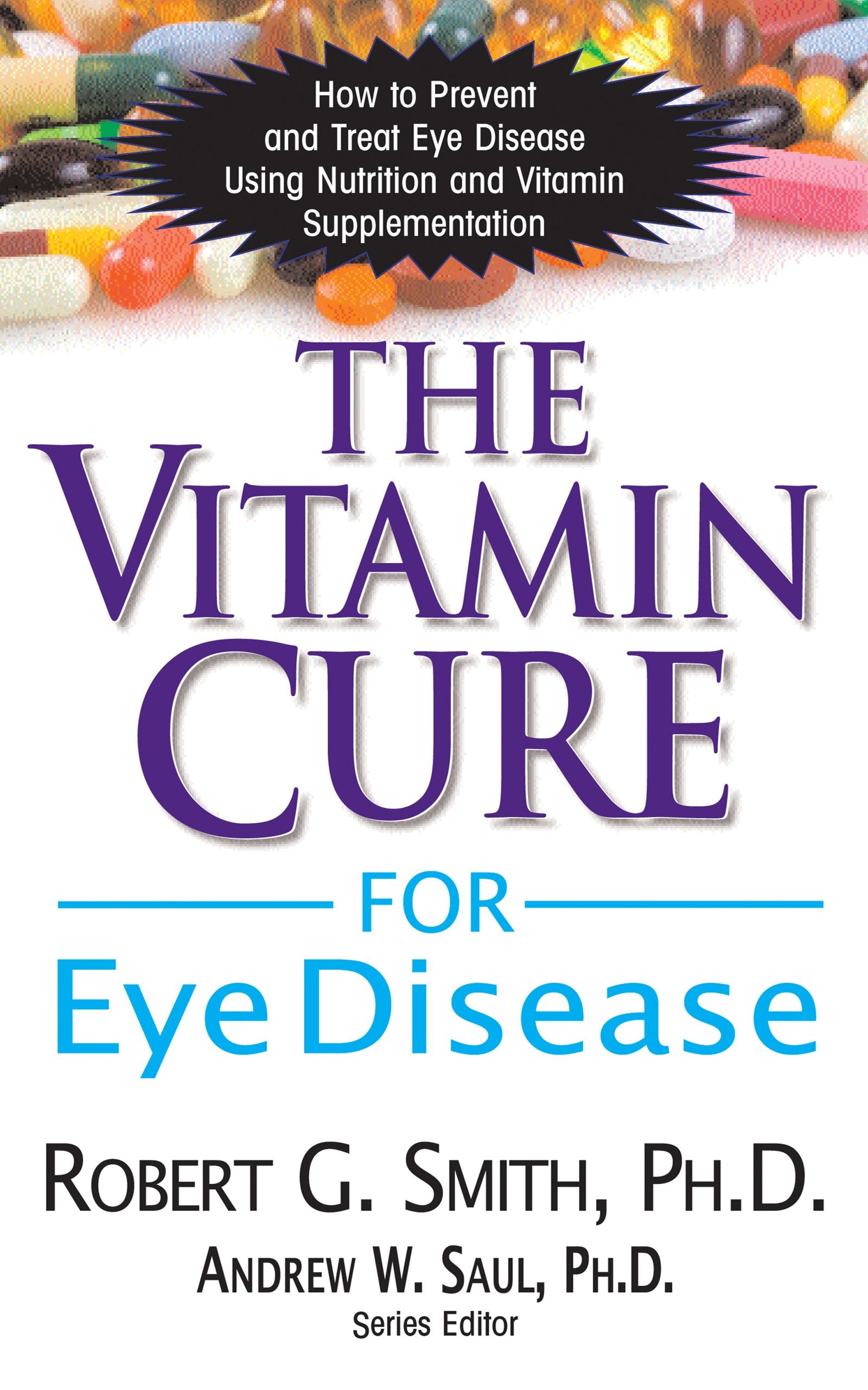 Vitamin Cure for Eye Disease: How to Prevent and Treat Eye Disease Using Nutrition and Vitamin Supplementation Health, Nutrition & Fitness
