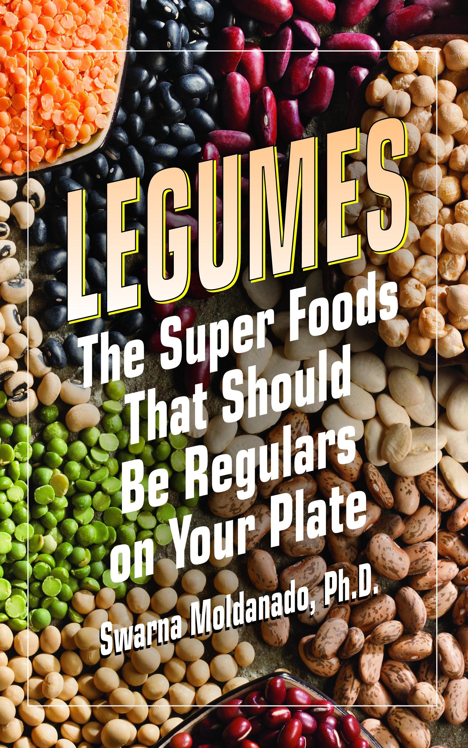 Legumes: The Super Foods That Should Be Regulars on Your Plate Health, Nutrition & Fitness