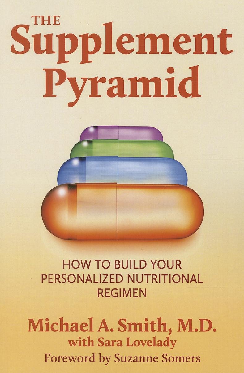The Supplement Pyramid: How to Build Your Personalized Nutritional Regimen Health, Nutrition & Fitness