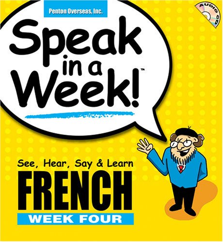 Speak in a Week! French Week Four: See, Hear, Say & Learn: See, Hear, Say and Learn Foreign Languages ​​& Dictionaries