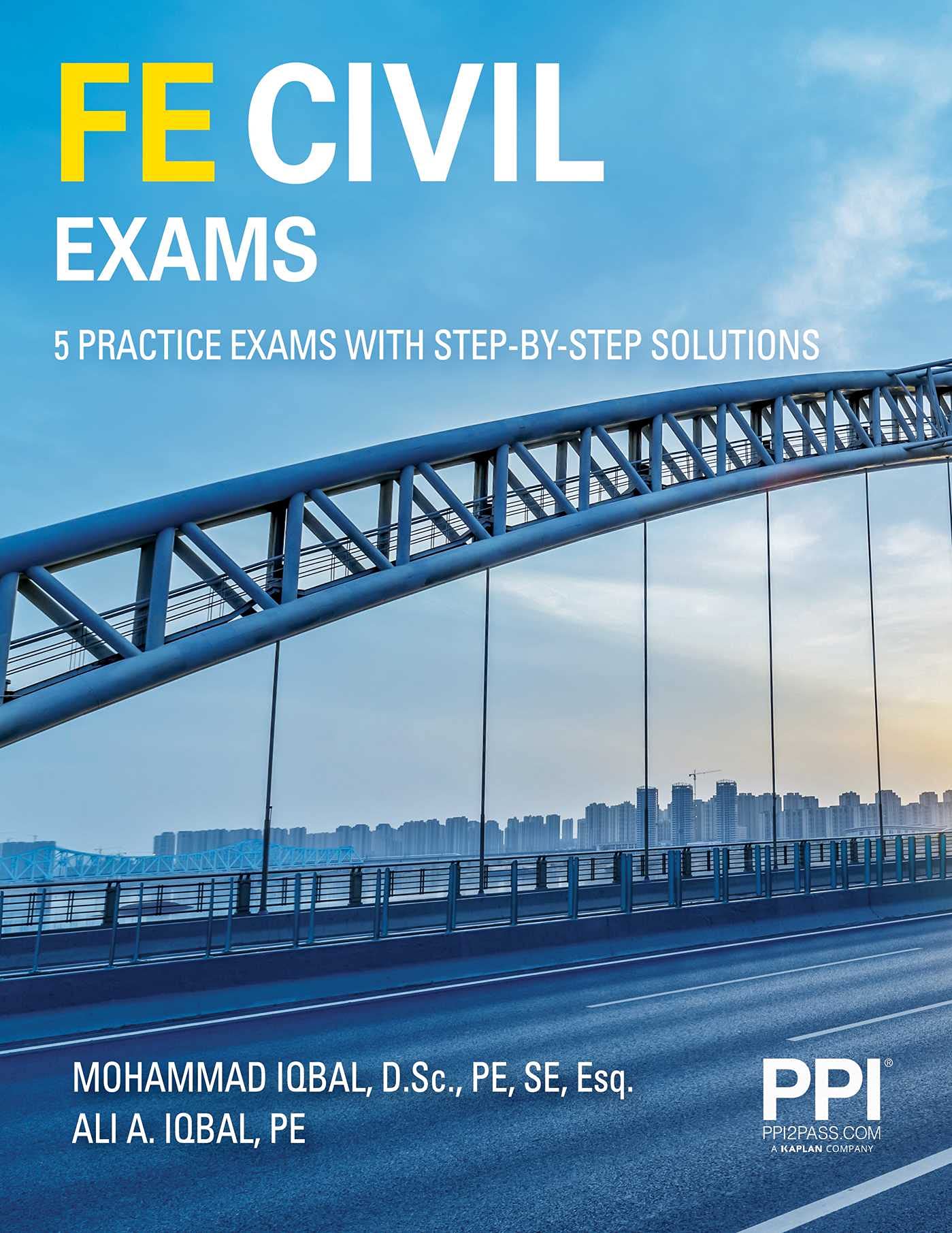 PPI FE Civil Exams – Includes 5 Full FE Civil Practice Exams with Step-by-Step Solutions, Over 550 Practice Problems for the NCEES FE Exam book
